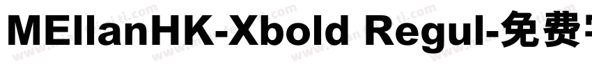 MEllanHK-Xbold Regul字体转换